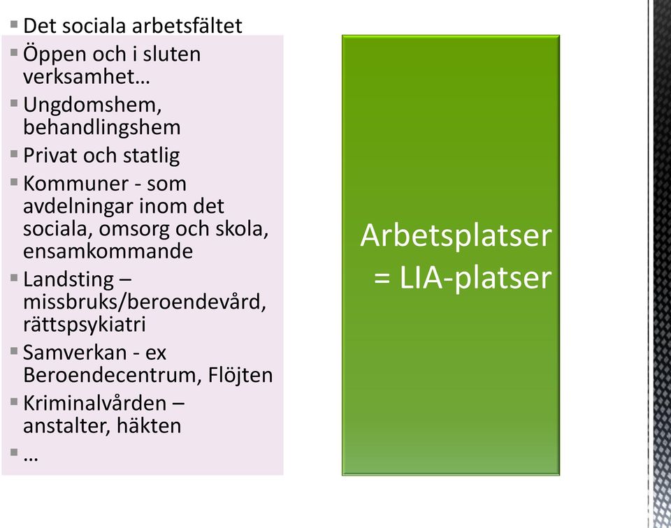 ensamkommande Landsting missbruks/beroendevård, rättspsykiatri Samverkan - ex