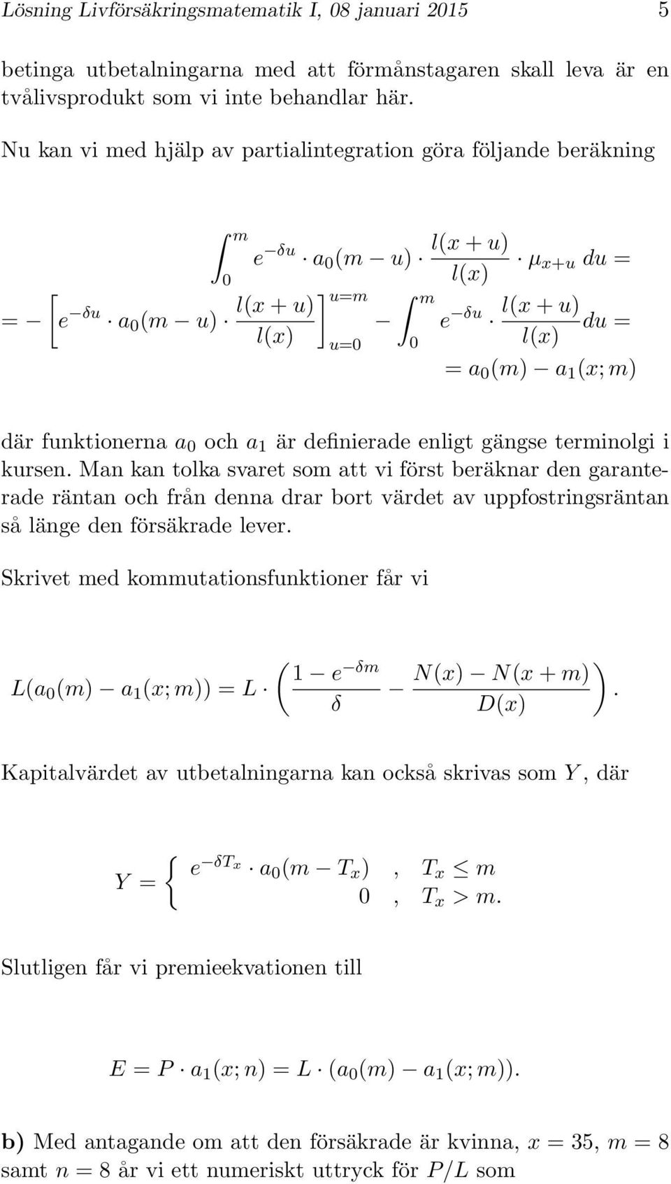 definierade enligt gängse terminolgi i kursen.