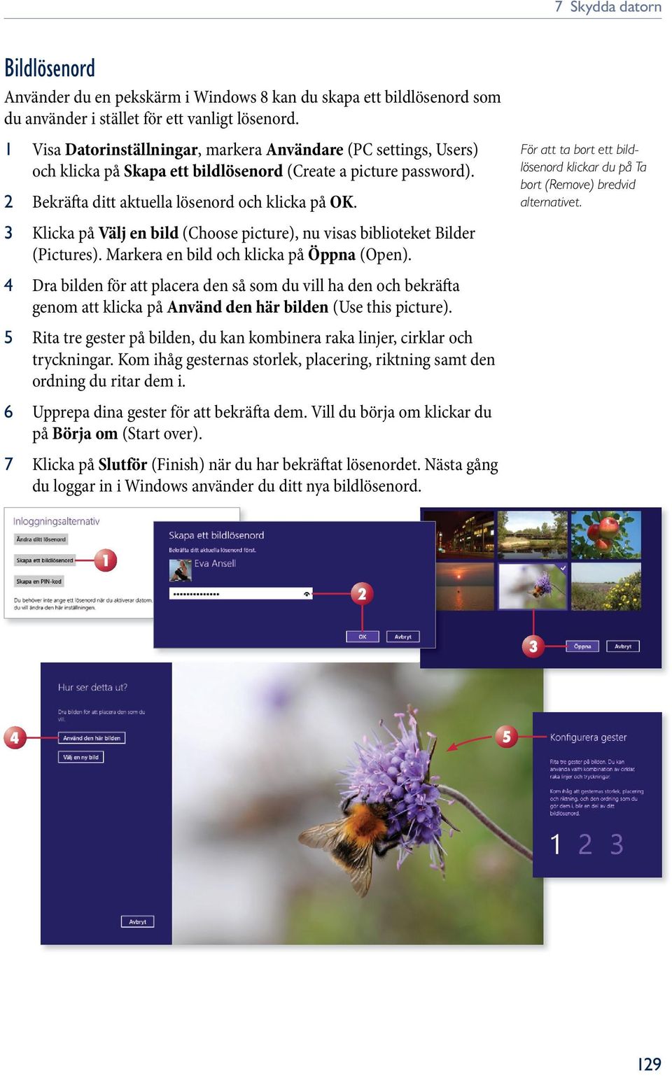 3 Klicka på Välj en bild (Choose picture), nu visas biblioteket Bilder (Pictures). Markera en bild och klicka på Öppna (Open).