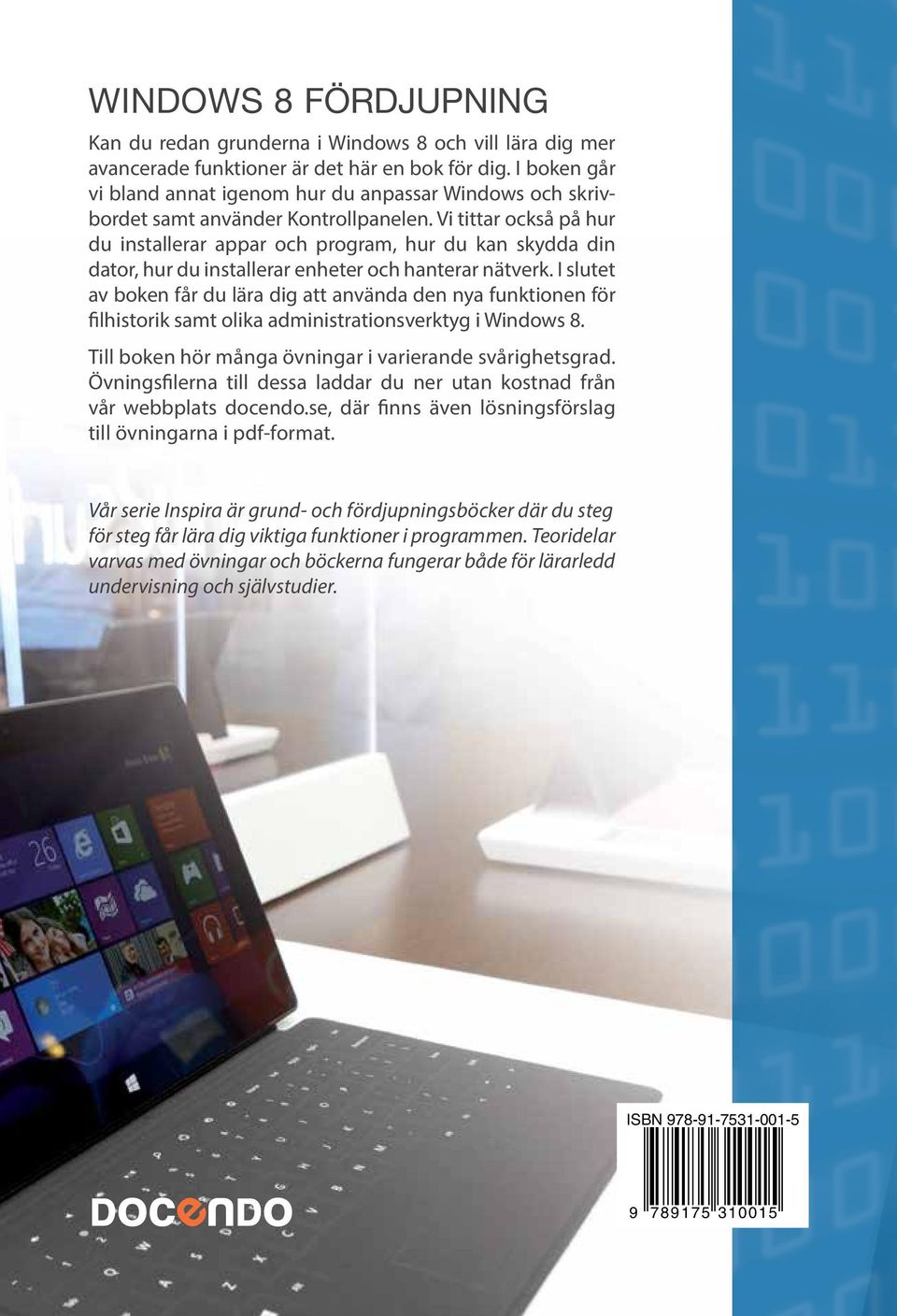 Vi tittar också på hur du installerar appar och program, hur du kan skydda din dator, hur du installerar enheter och hanterar nätverk.