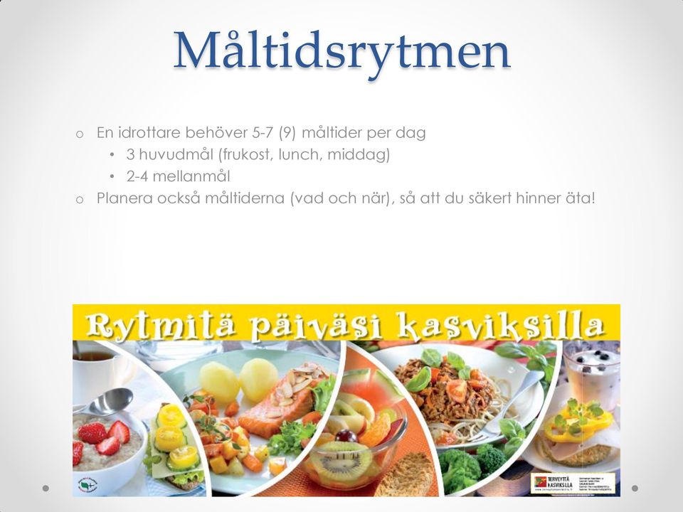 lunch, middag) 2-4 mellanmål Planera också