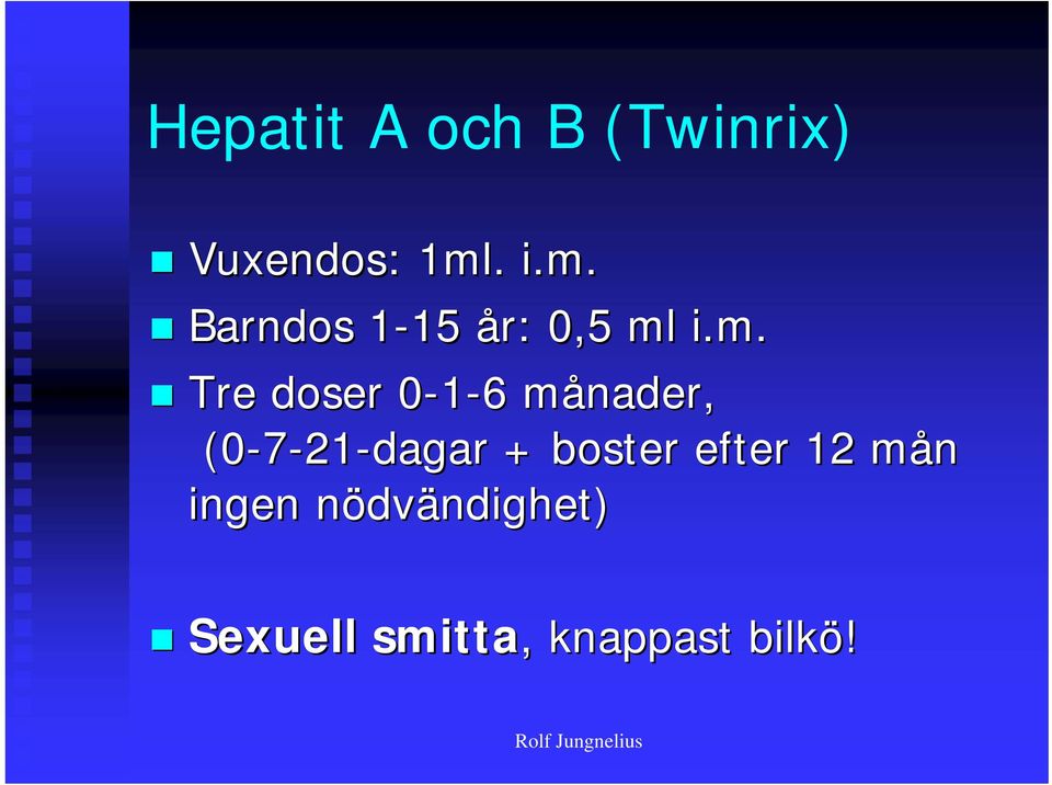 Barndos 1-1515 år: 0,5 ml