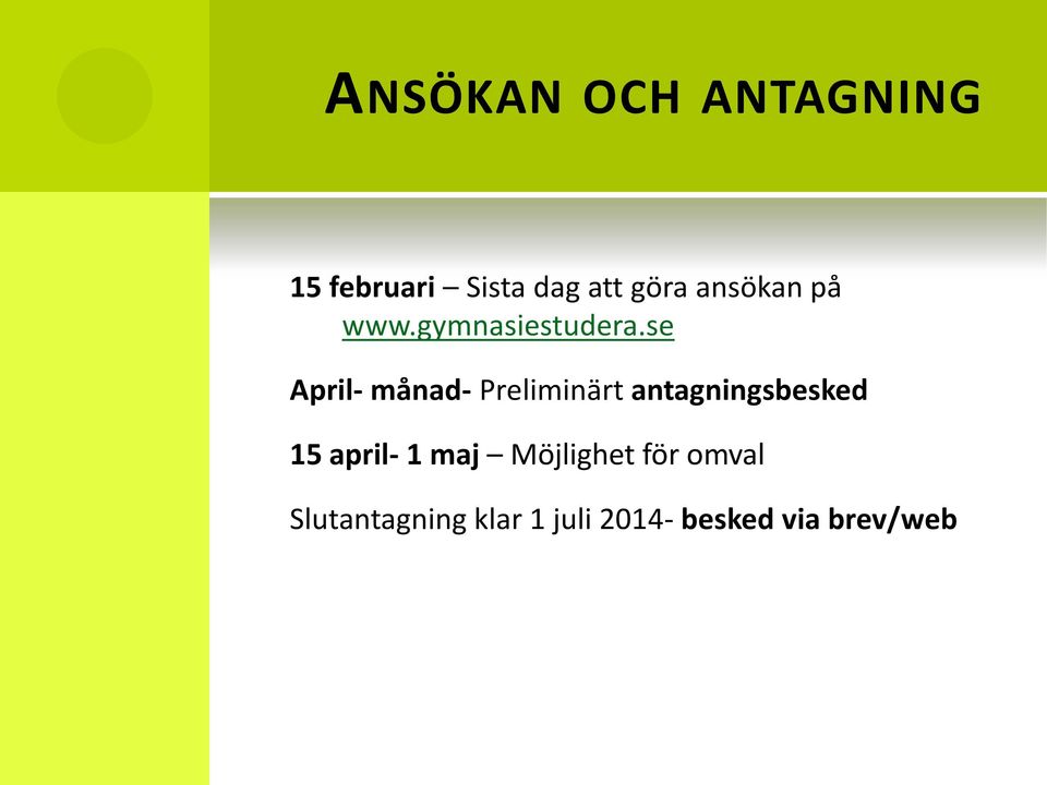 se April- månad- Preliminärt antagningsbesked 15