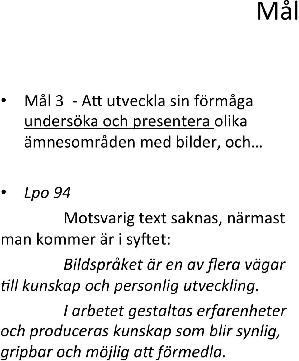 Bildspråket är en av flera vägar Gll kunskap och personlig utveckling.