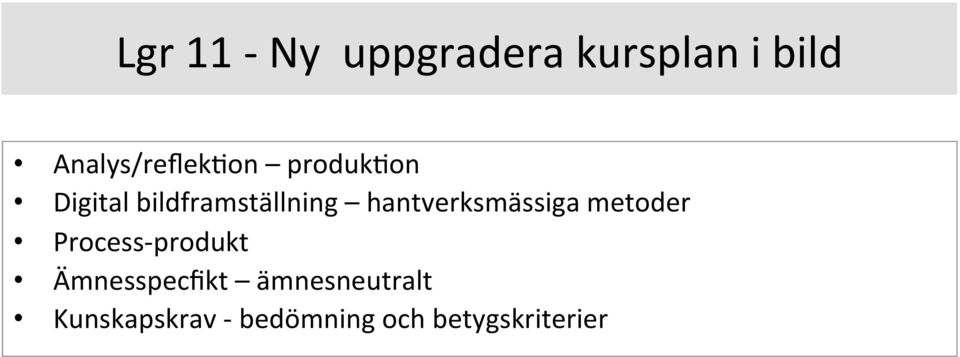 bildframställning hantverksmässiga metoder Process-