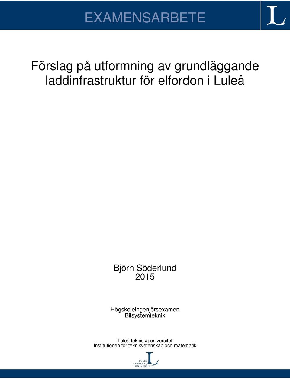 2015 Högskoleingenjörsexamen Bilsystemteknik Luleå