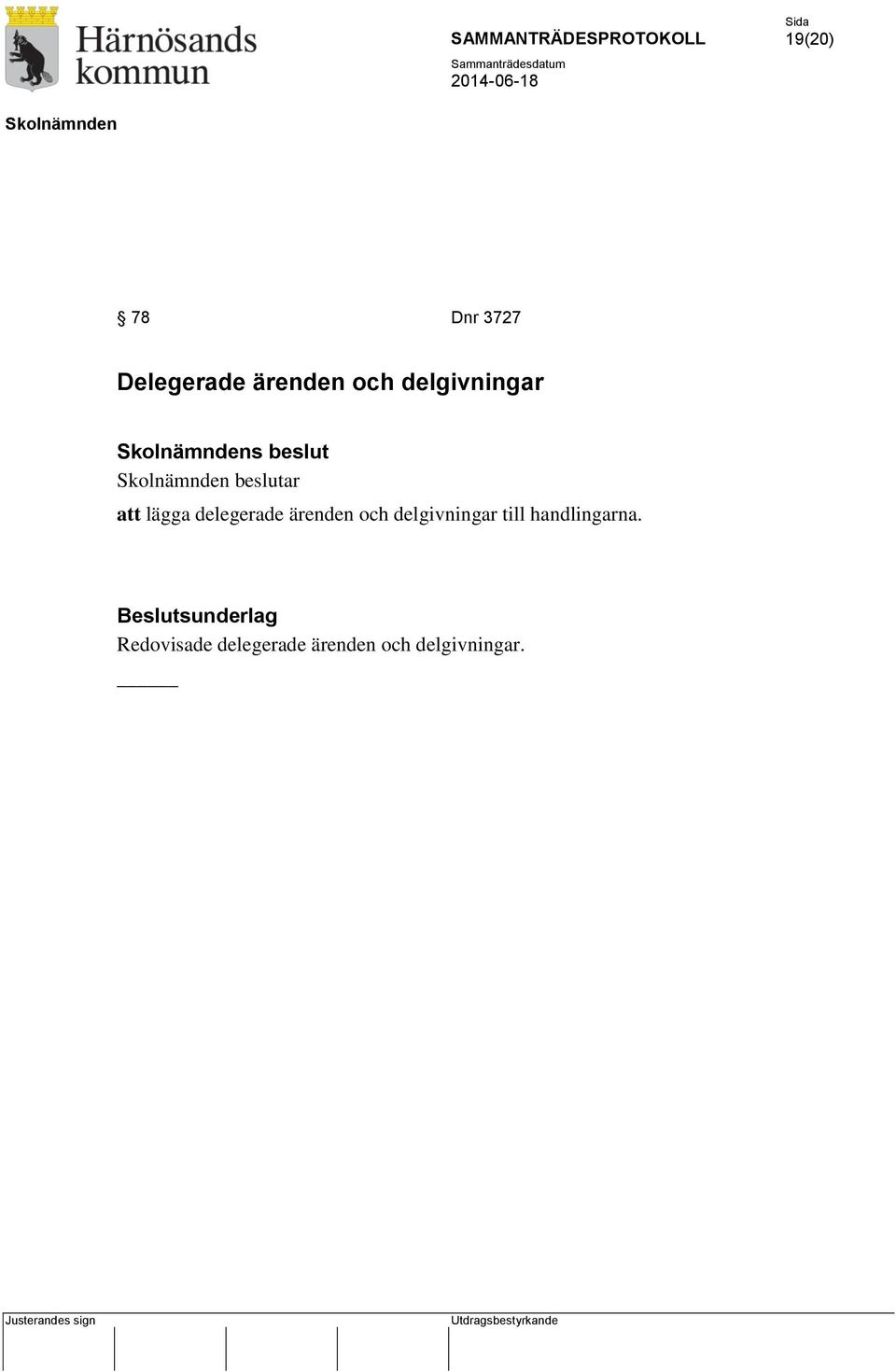 delegerade ärenden och delgivningar till