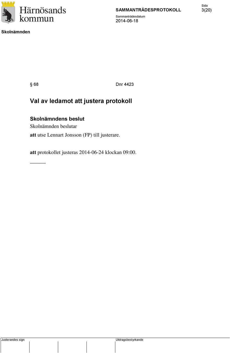 utse Lennart Jonsson (FP) till justerare.