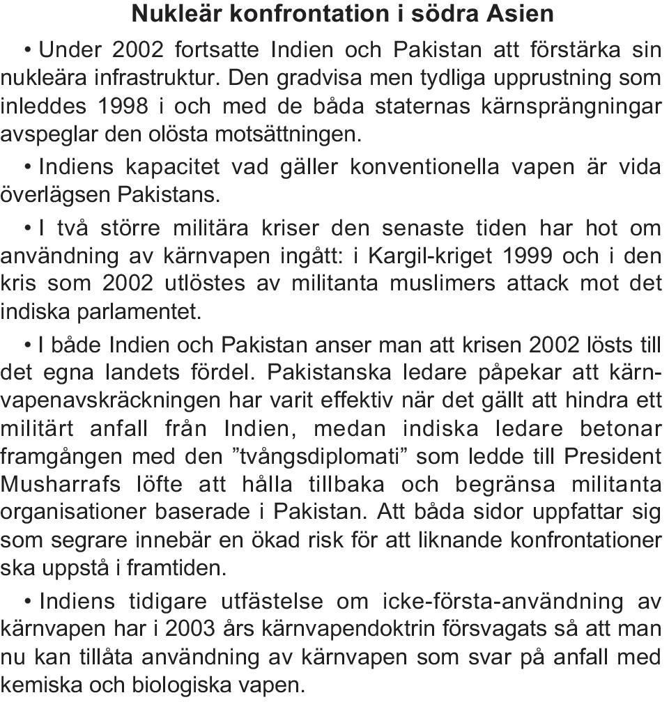 Indiens kapacitet vad gäller konventionella vapen är vida överlägsen Pakistans.