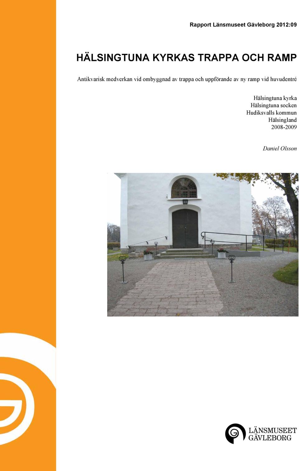 uppförande av ny ramp vid huvudentré Hälsingtuna kyrka