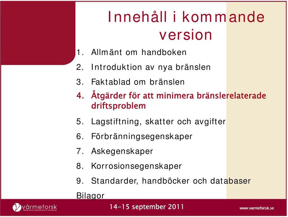 Åtgärder för att minimera bränslerelaterade driftsproblem 5.