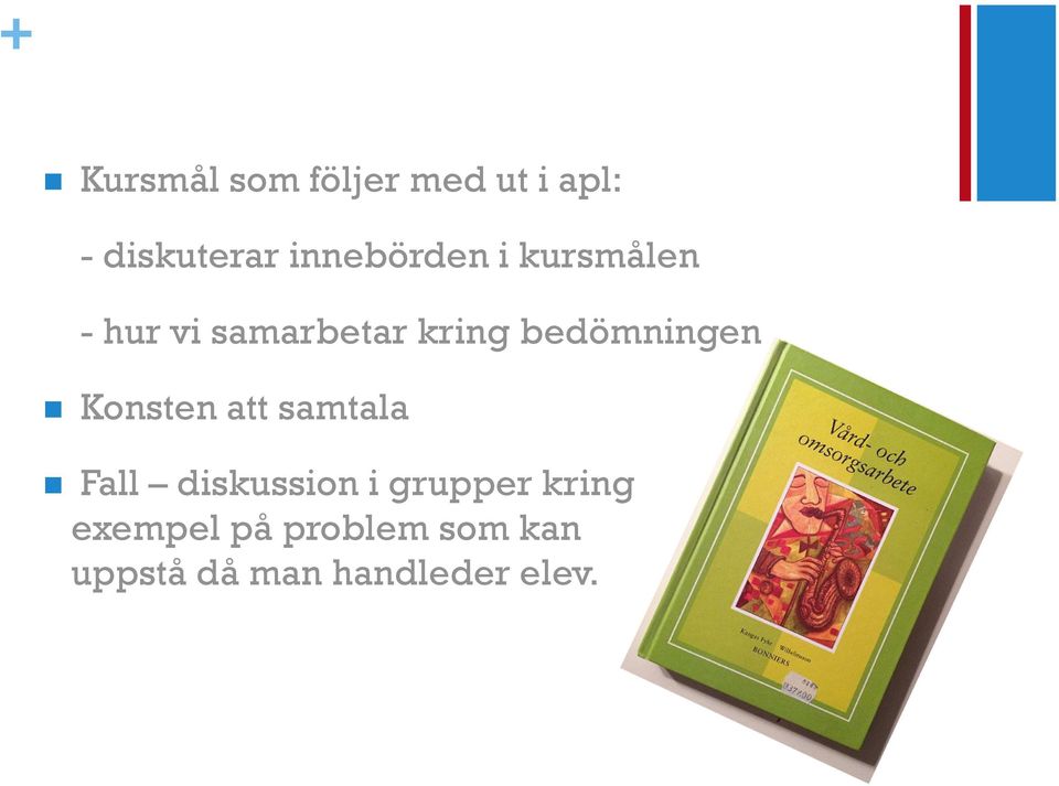 bedömningen Konsten att samtala Fall diskussion i