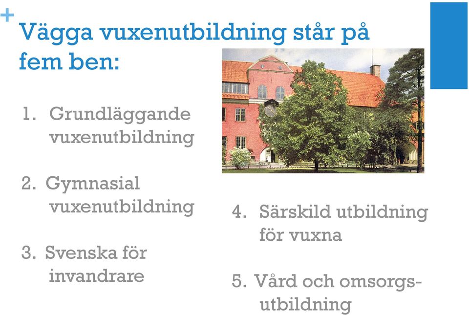 Gymnasial vuxenutbildning 3.