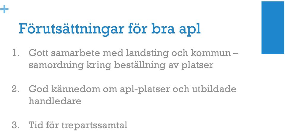 samordning kring beställning av platser 2.