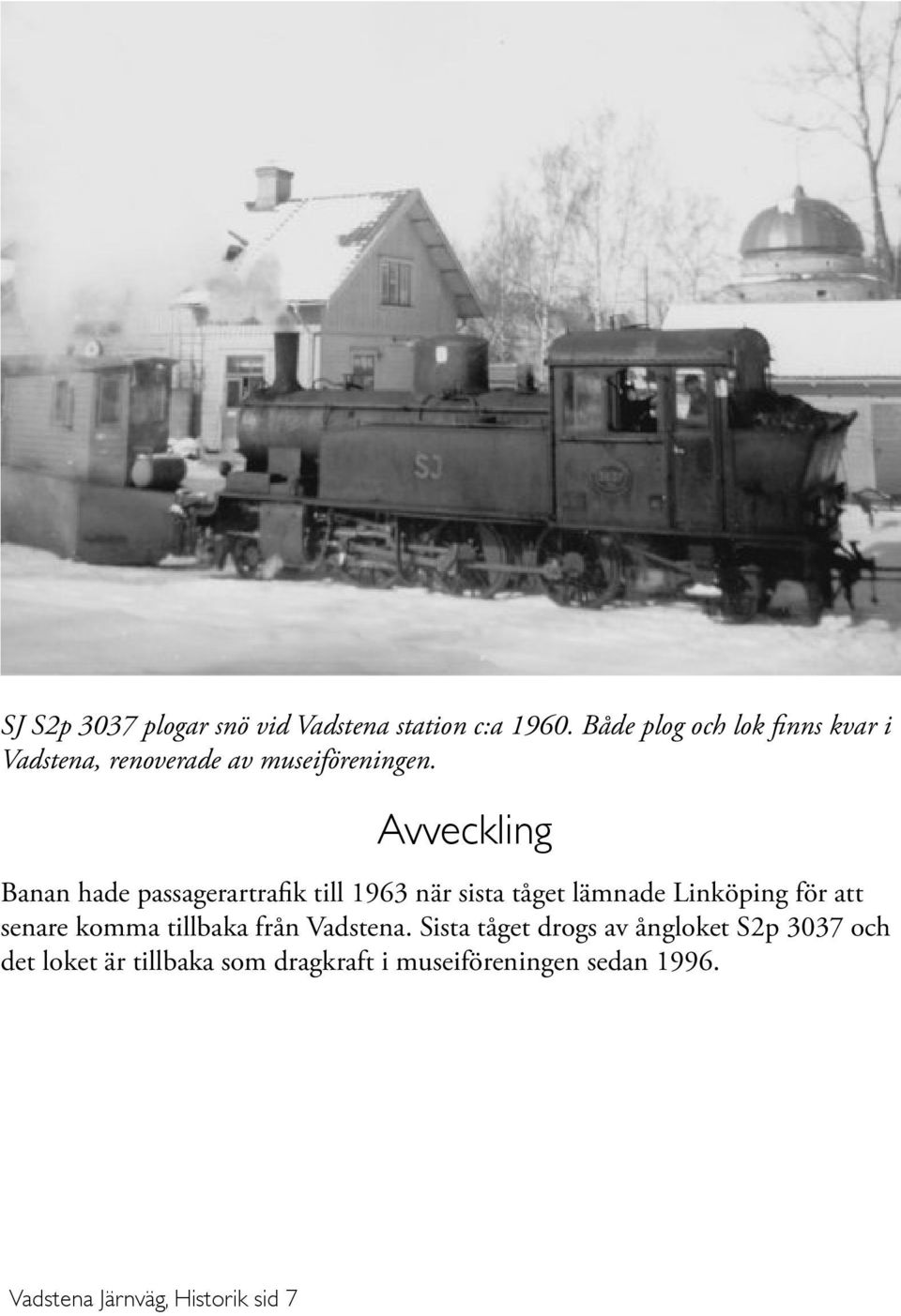 Avveckling Banan hade passagerartrafik till 1963 när sista tåget lämnade Linköping för att senare
