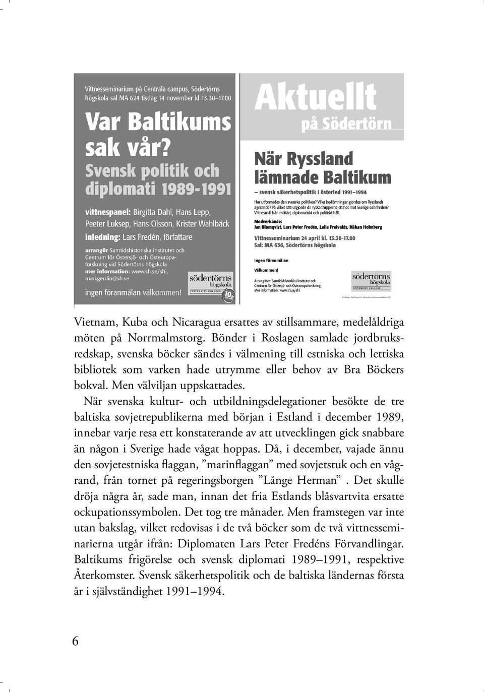 Men välviljan uppskattades.