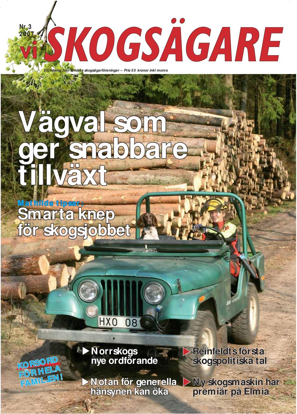 Nr En tidning från landets skogsägarföreningar Pris 55 Nr En tidning från landets skogsägarföreningar Pris 55