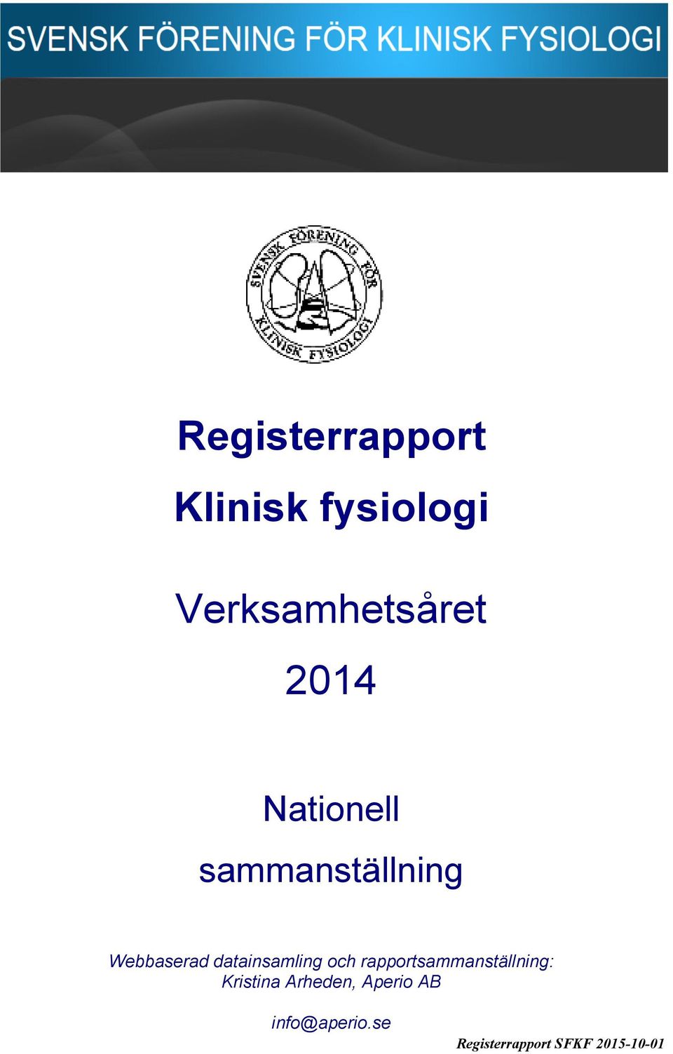 datainsamling och rapportsammanställning: Kristina