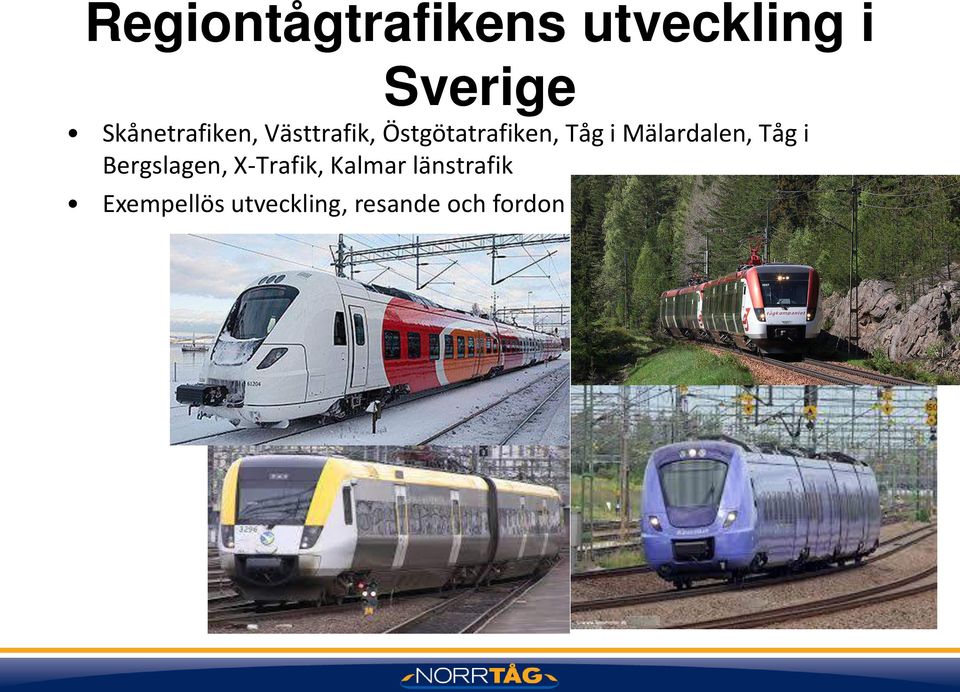 i Mälardalen, Tåg i Bergslagen, X-Trafik,