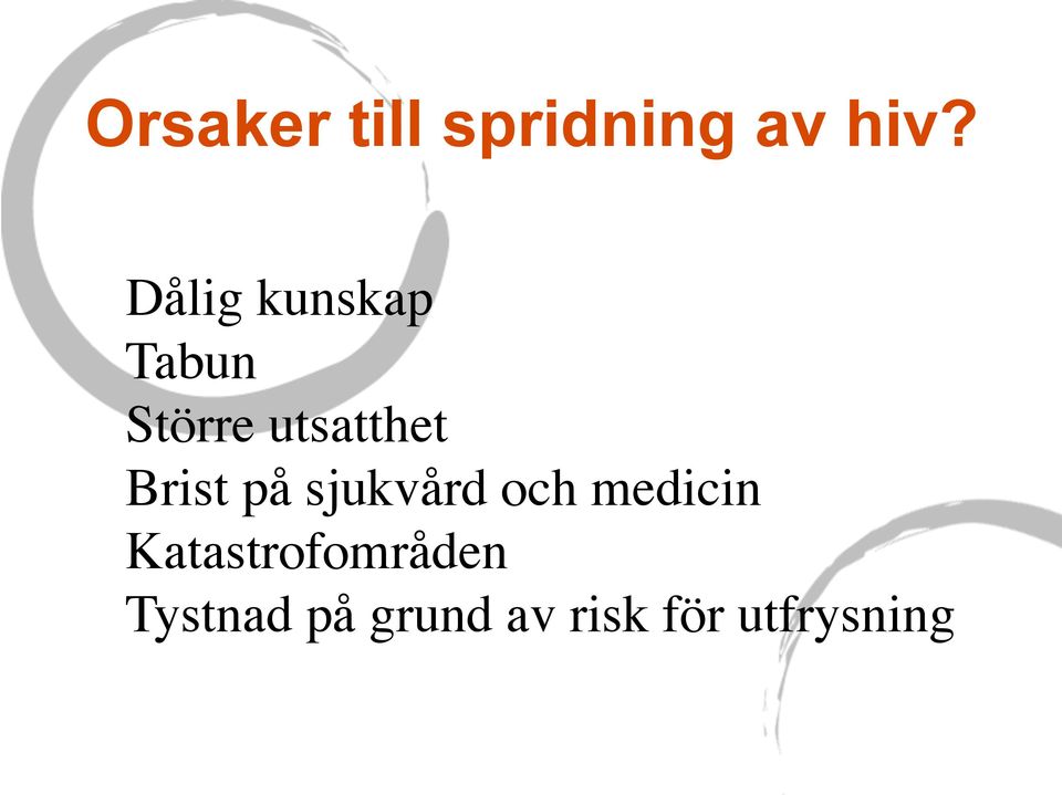 Brist på sjukvård och medicin