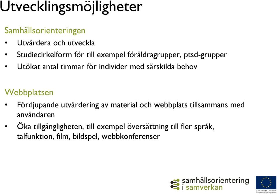 Webbplatsen Fördjupande utvärdering av material och webbplats tillsammans med användaren Öka