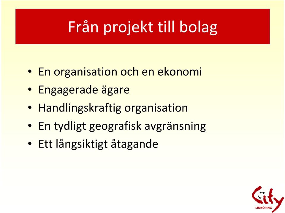 Handlingskraftig organisation En