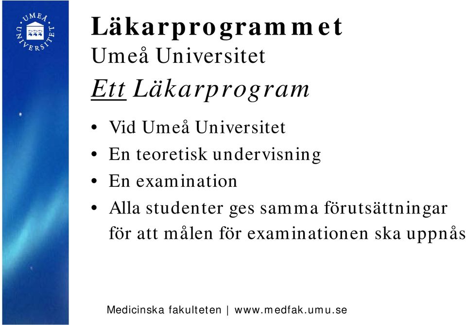 studenter ges samma förutsättningar