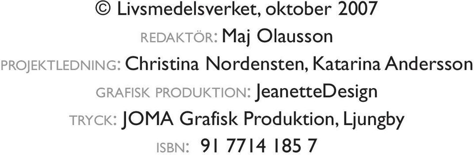 Katarina Andersson GRAFISK PRODUKTION: