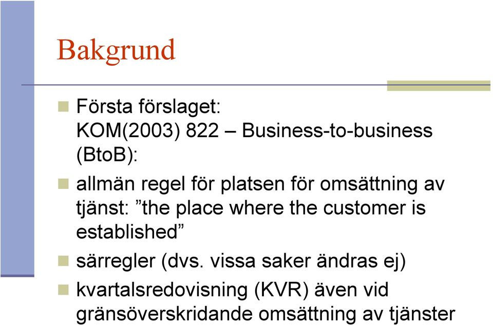the customer is established särregler (dvs.