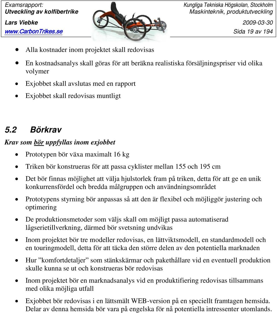 Exjobbet skall redovisas muntligt 5.
