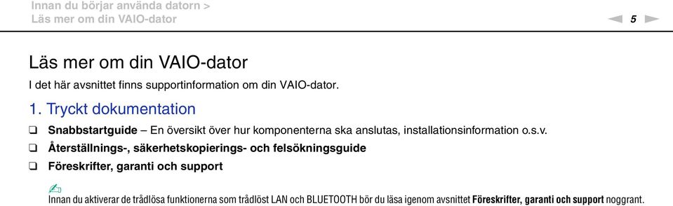 Tryckt dokumentation Snabbstartguide En öve