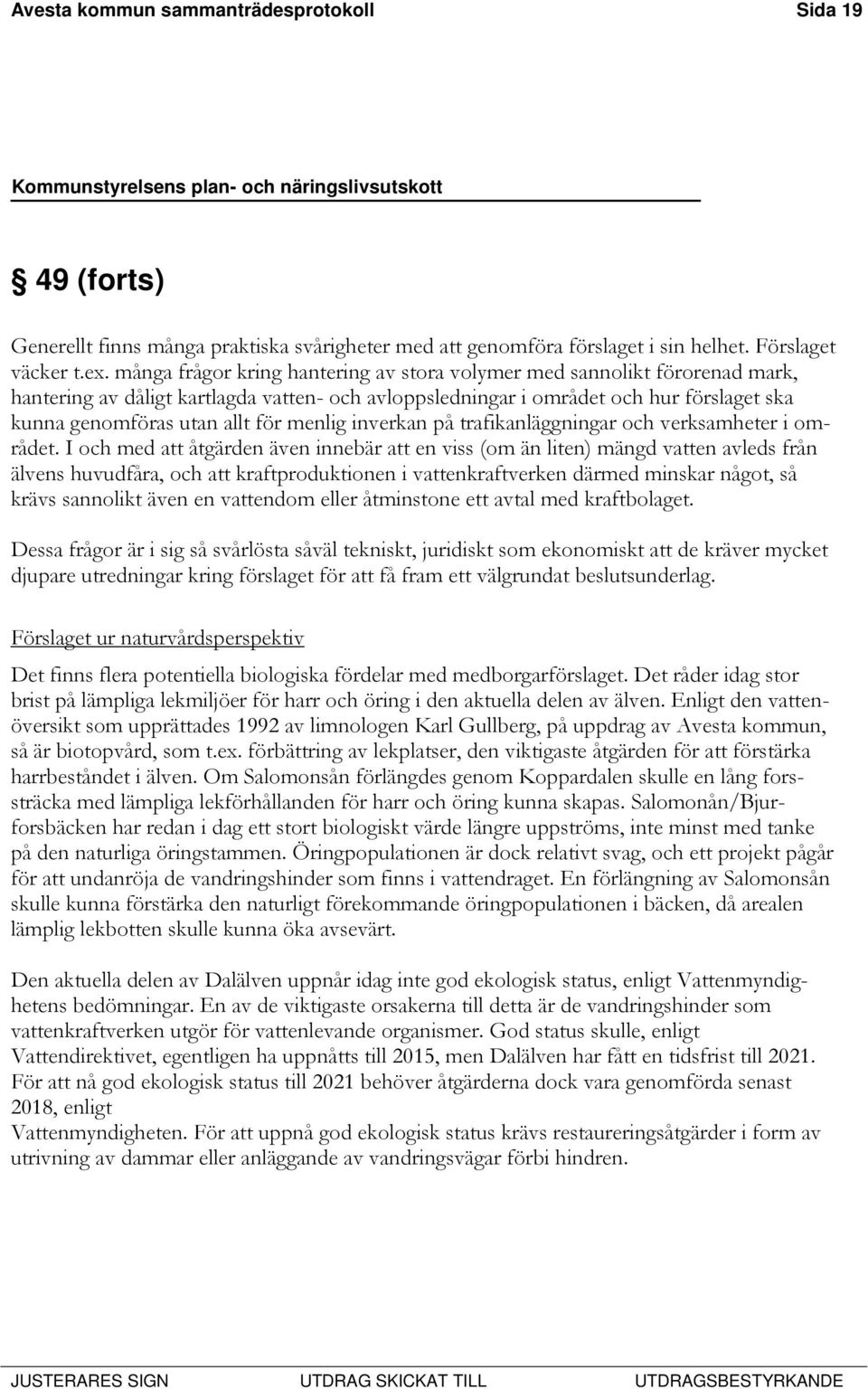 menlig inverkan på trafikanläggningar och verksamheter i området.