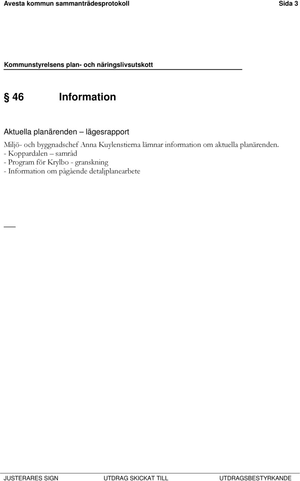 lämnar information om aktuella planärenden.