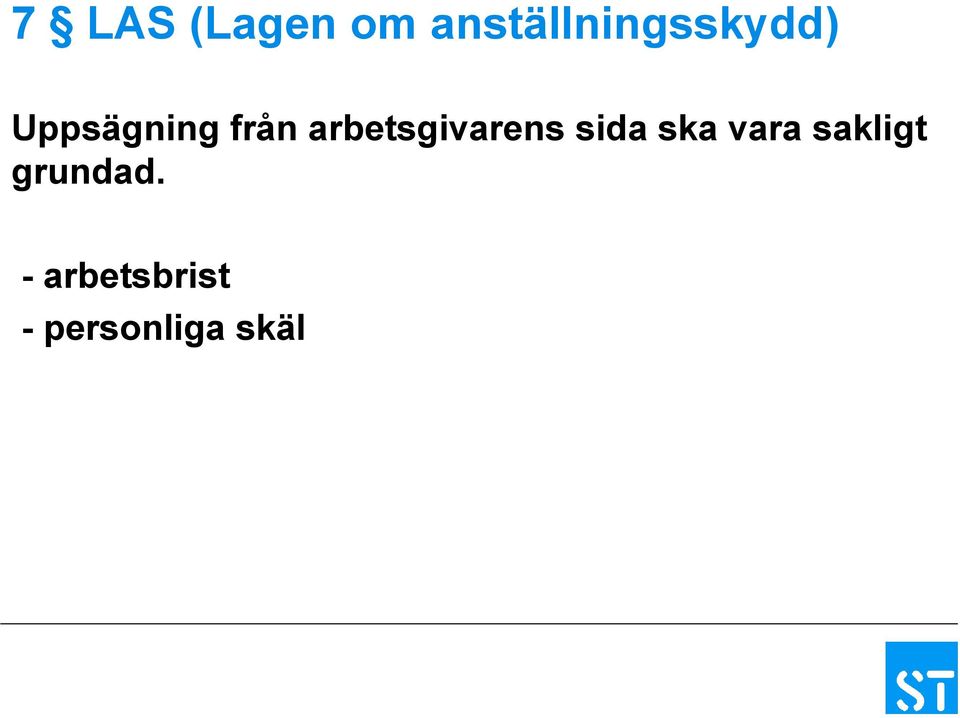 från arbetsgivarens sida ska