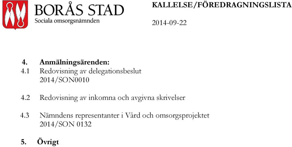 1 Redovisning av delegationsbeslut /SON0010 4.