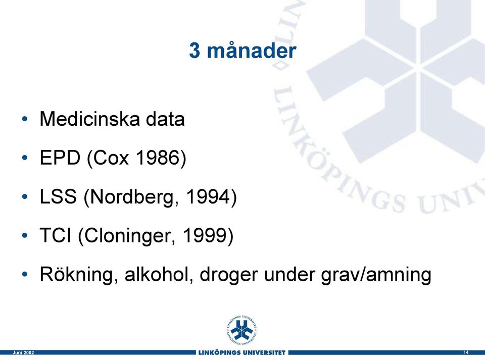 TCI (Cloninger, 1999) Rökning,