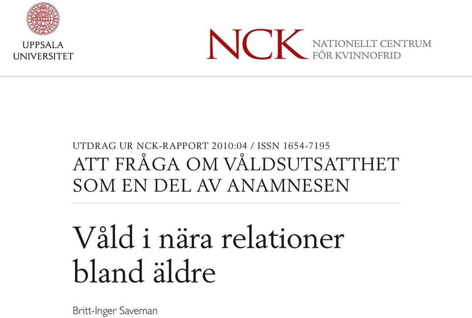 SOM EN DEL AV ANAMNESEN Våld i nära