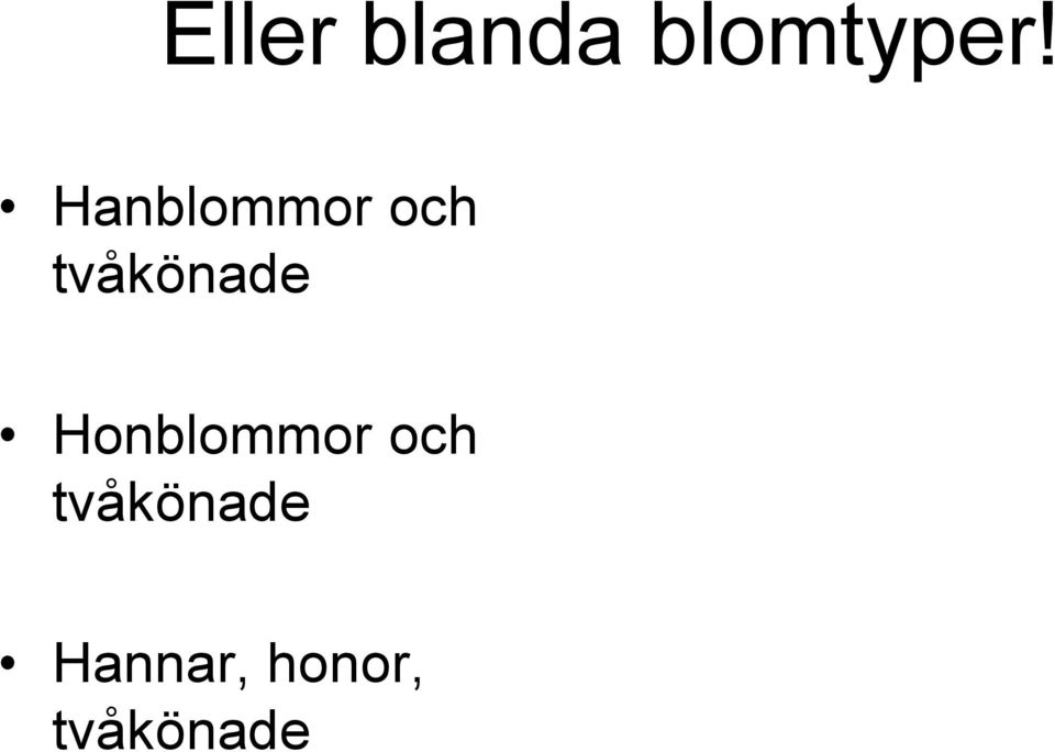 Honblommor och tvåkönade