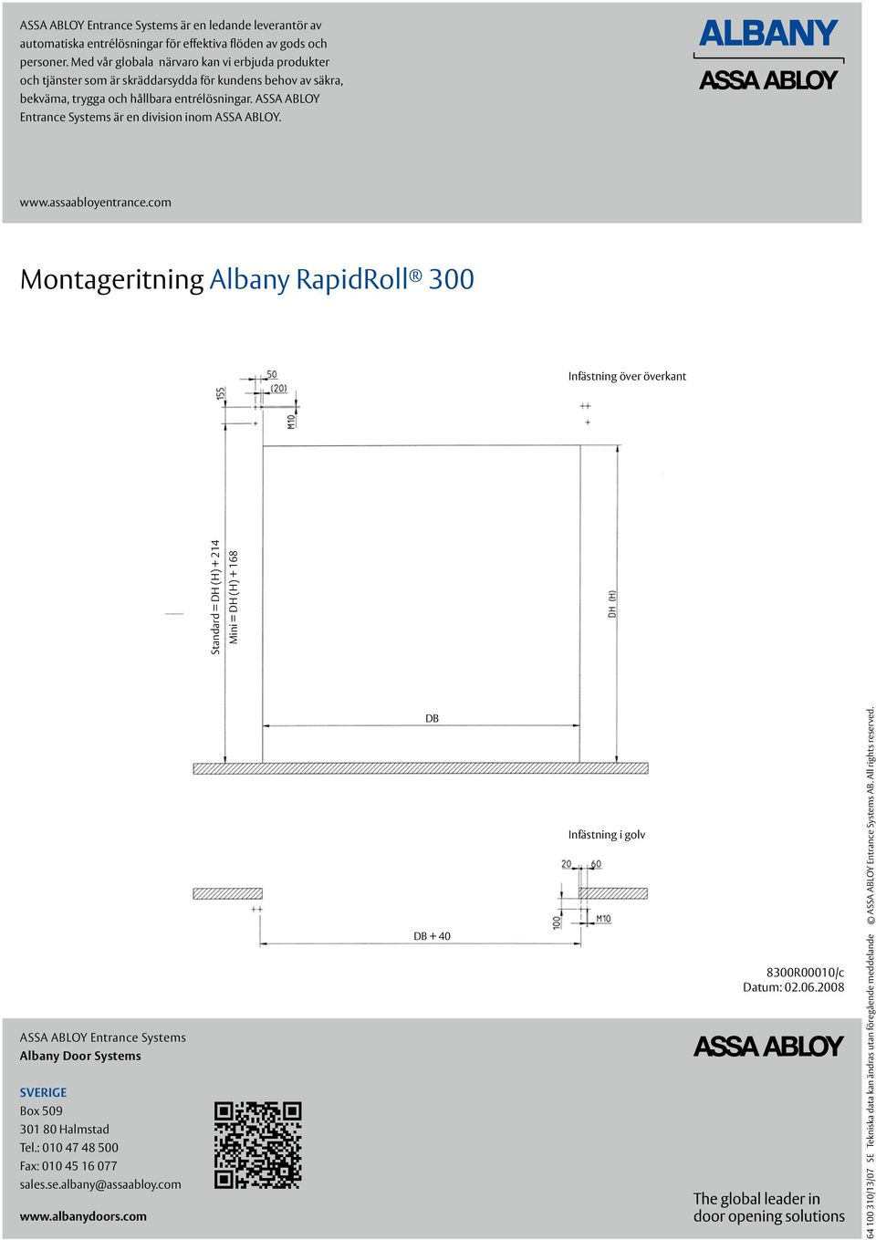 ASSA ABLOY Entrance Systems är en division inom ASSA ABLOY. www.assaabloyentrance.