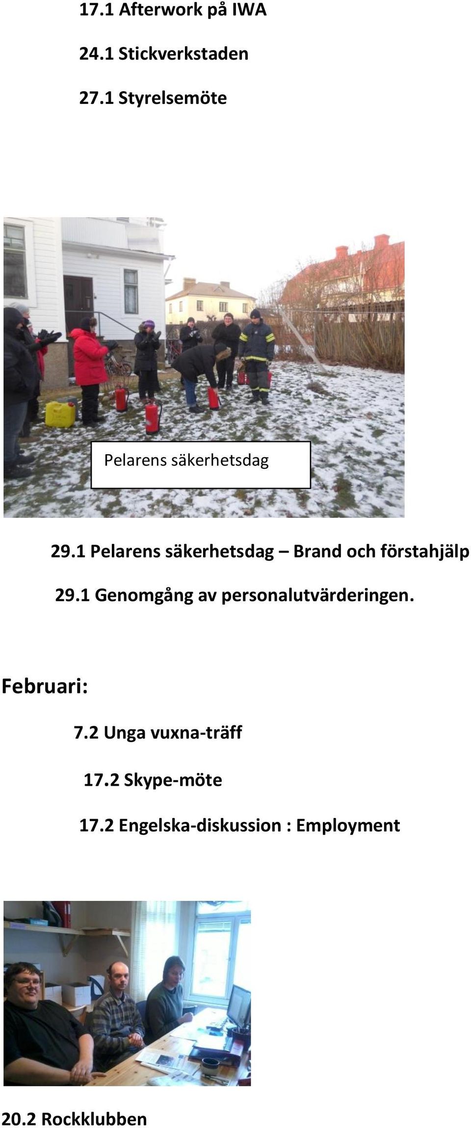 1 Pelarens säkerhetsdag Brand och förstahjälp 29.