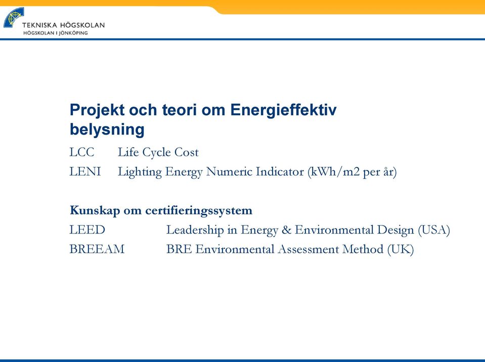 Kunskap om certifieringssystem LEED Leadership in Energy &