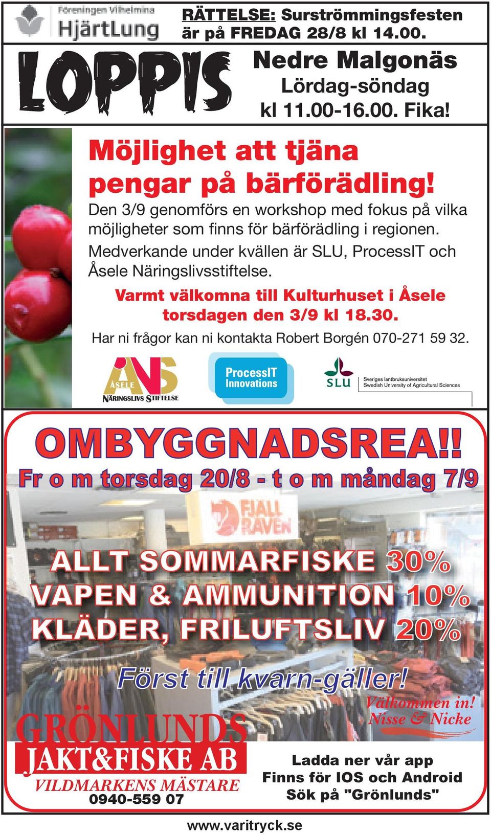 Varmt välkomna till Kulturhuset i Åsele torsdagen den 3/9 kl 18.30. Har ni frågor kan ni kontakta Robert Borgén 070-271 59 32. OMBYGGNADSREA!
