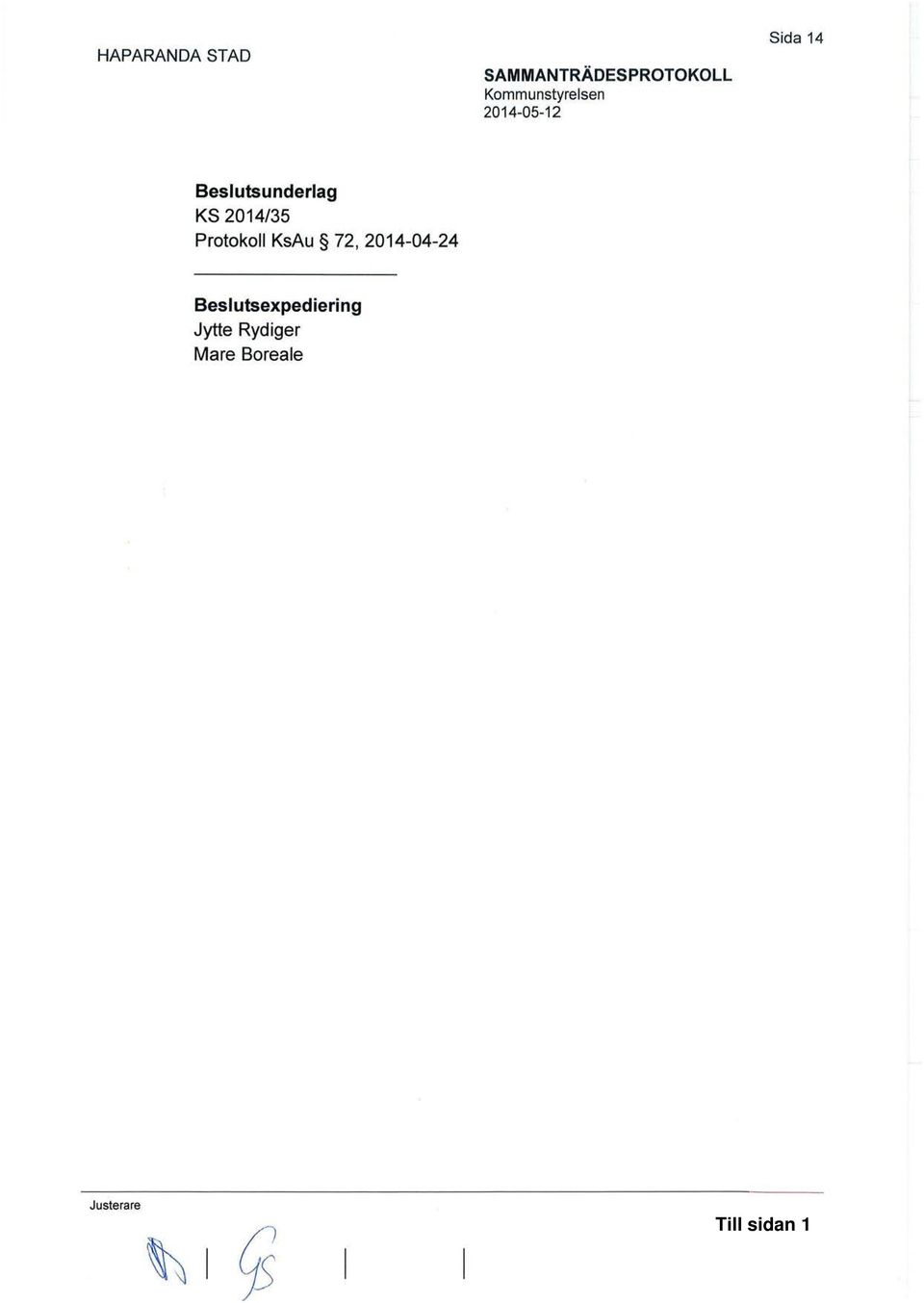 Beslutsunderlag KS 2014/35 Protokoll KsAu 72,