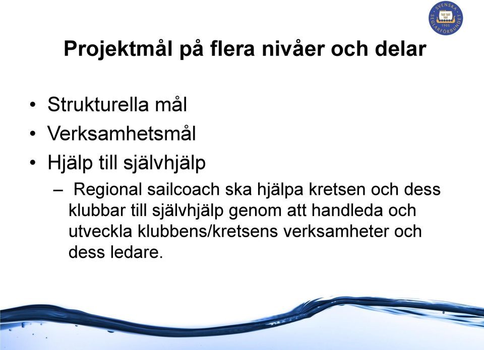 hjälpa kretsen och dess klubbar till självhjälp genom att