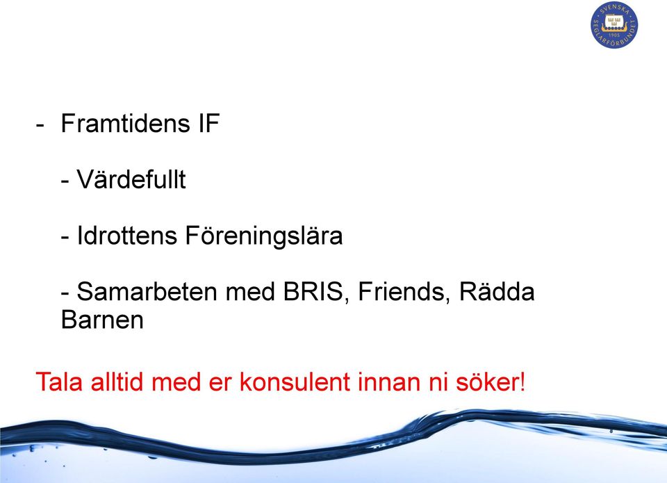 Samarbeten med BRIS, Friends, Rädda