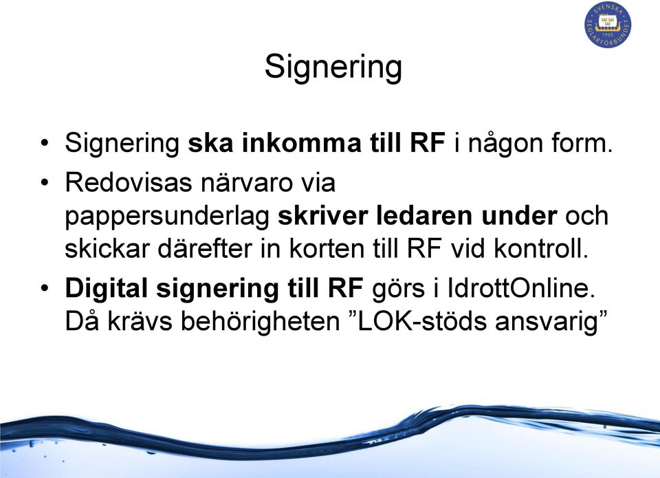 skickar därefter in korten till RF vid kontroll.