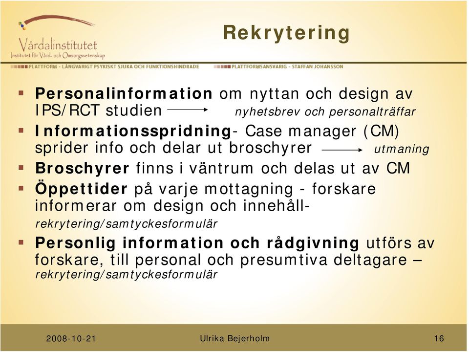 delas ut av CM Öppettider på varje mottagning - forskare informerar om design och