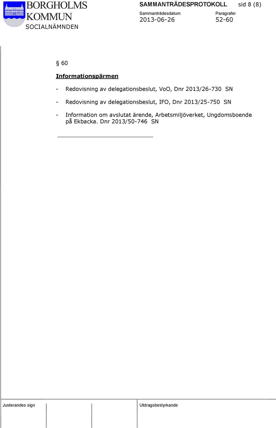 delegationsbeslut, IFO, Dnr 2013/25-750 SN - Information om