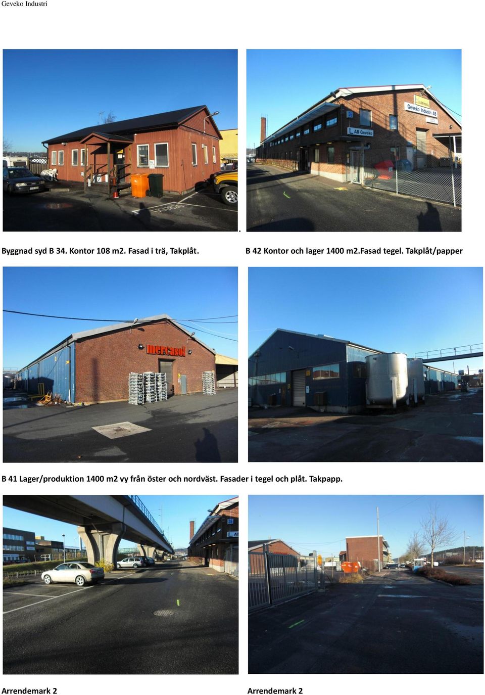Takplåt/papper B 41 Lager/produktion 1400 m2 vy från öster