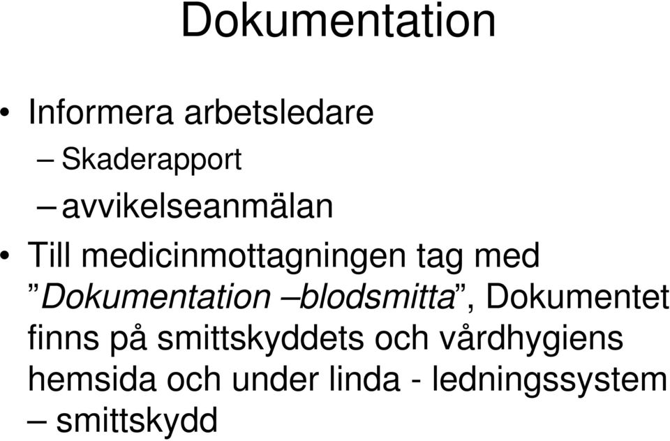 Dokumentation blodsmitta, Dokumentet finns på